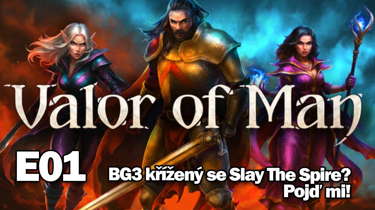 VALOR OF MAN E01 - BG3 křížený se Slay The Spire? Pojď mi!