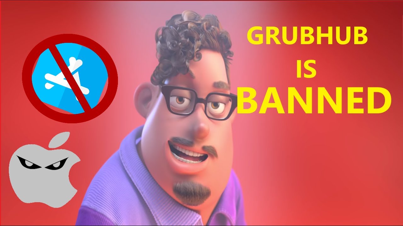 GRUBHUB HAS BEEN BANNED FROM THE APP STORE