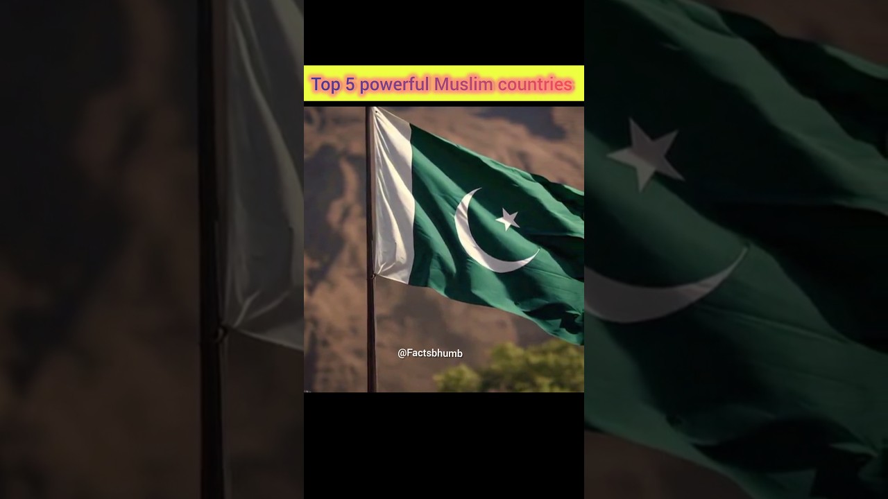 Top 5 powerful Muslim countries #facts #shorts #islamicstatus