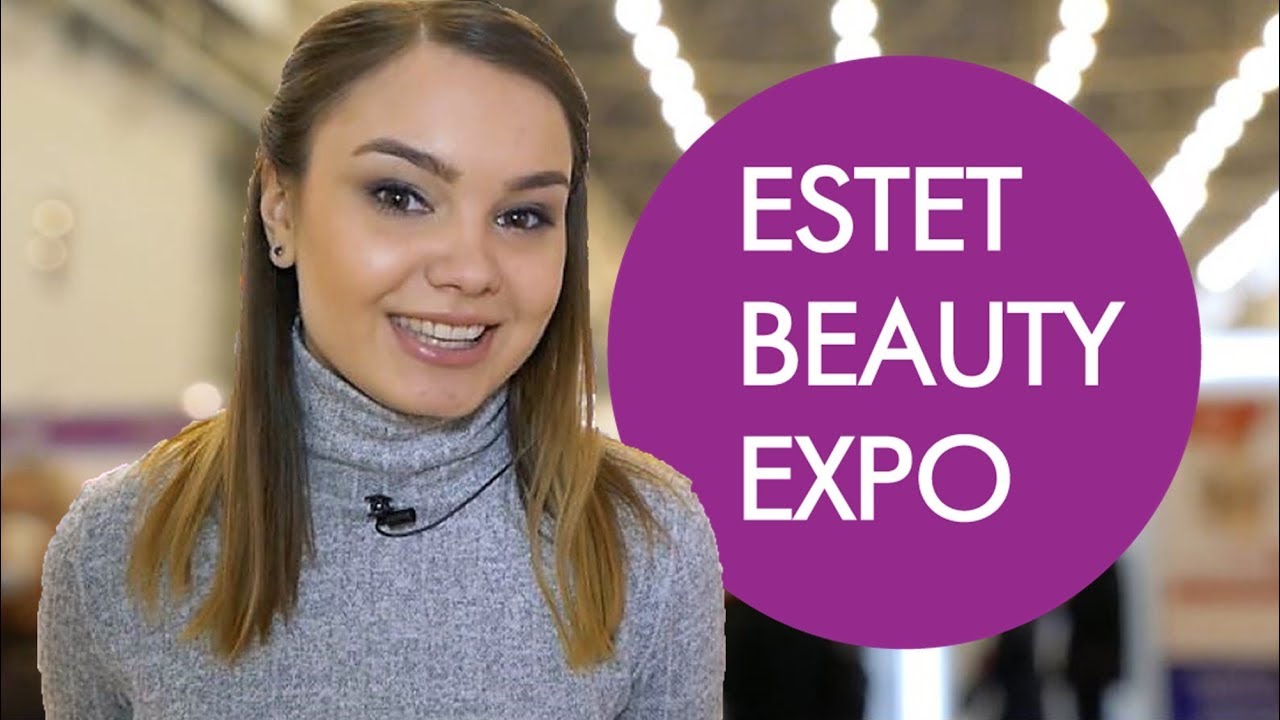 Выставка красоты Estet Beauty Expo 2018. Выпуск 1