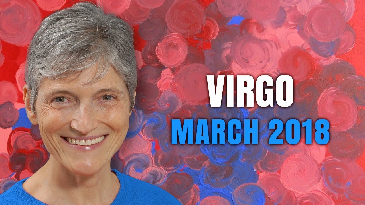 VIRGO MARCH 2018 Astrology | You're Manifesting your Dreams!