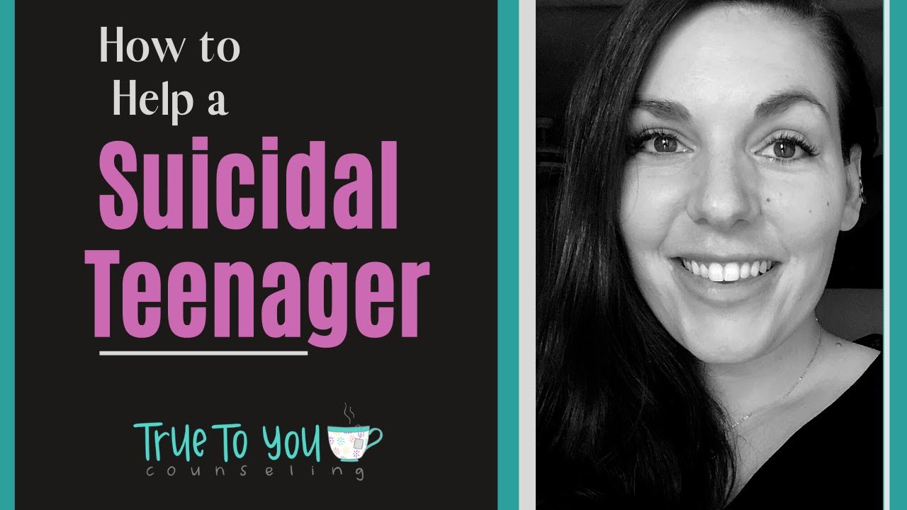 How do I help my Suicidal Teen