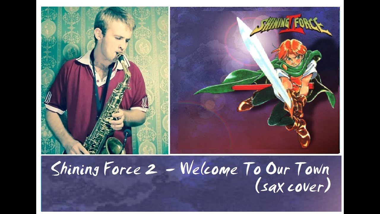 Shining Force 2 - Welcome To Our Town ( cover by Amigoiga sax )