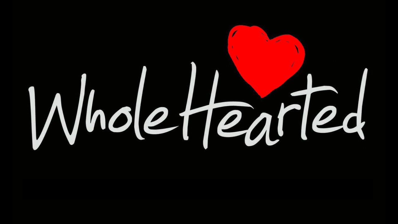 Wholehearted 2-15-2026