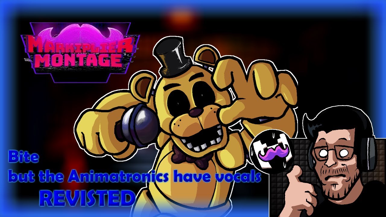 Bite but the animatronics have vocals REVISITED + FLP and more