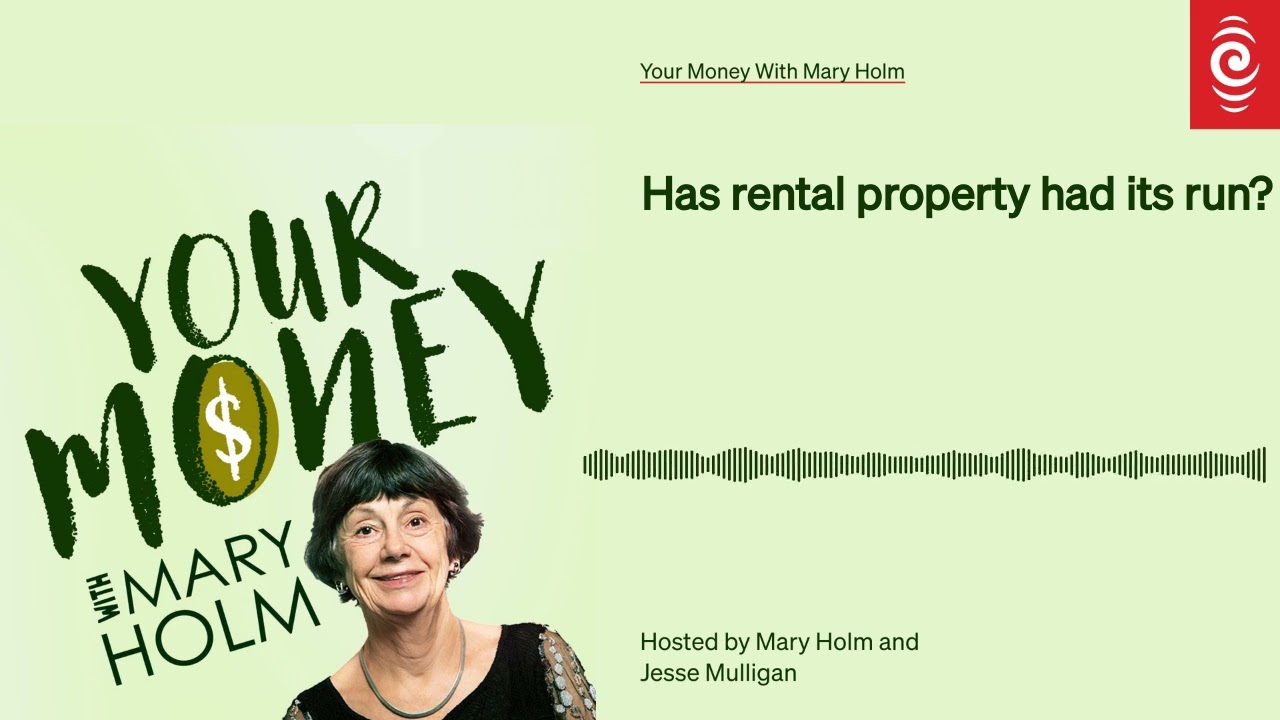 Has rental property had its run? | Your Money With Mary Holm | RNZ