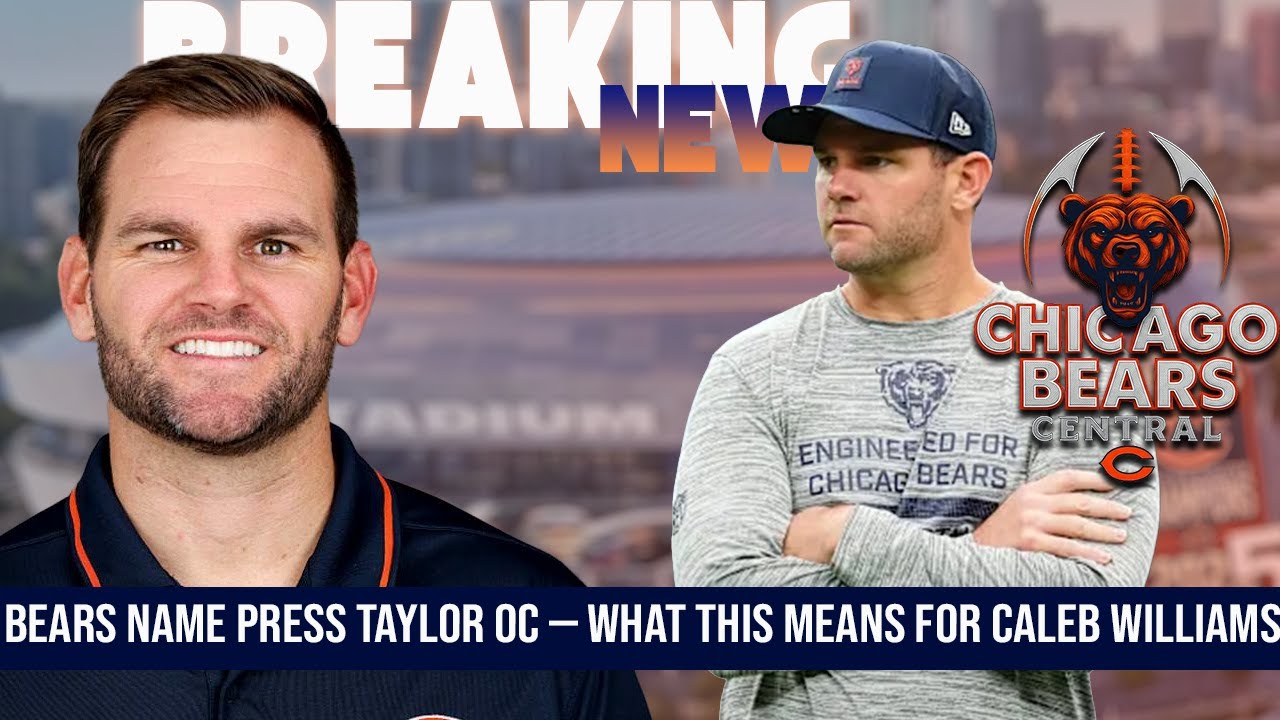 Breaking News:Bears Name Press Taylor OC — What This Means for Caleb Williams