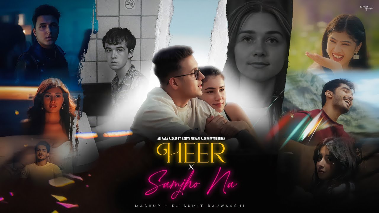Heer X Samjho Na Ft. Talha Anjum | Ali Raza & Shjr | Aditya Rikhari | Sheheryar Rehan | DJ Sumit