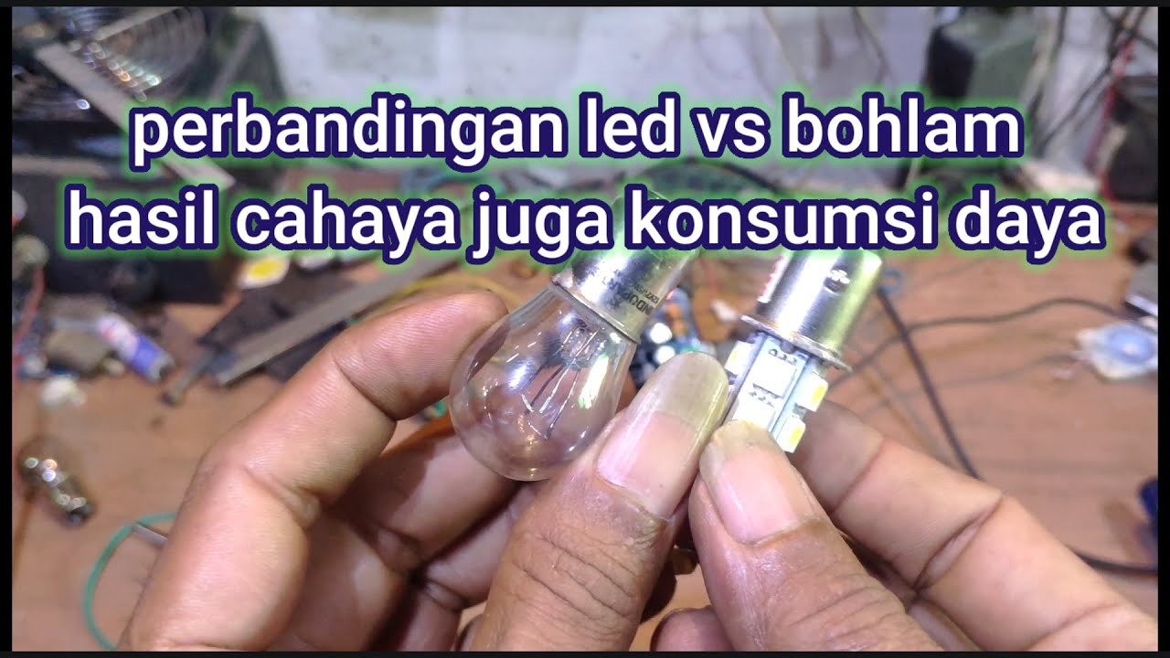 perbedaan lampu bohlam vs led , daya terpakai juga hasil cahaya