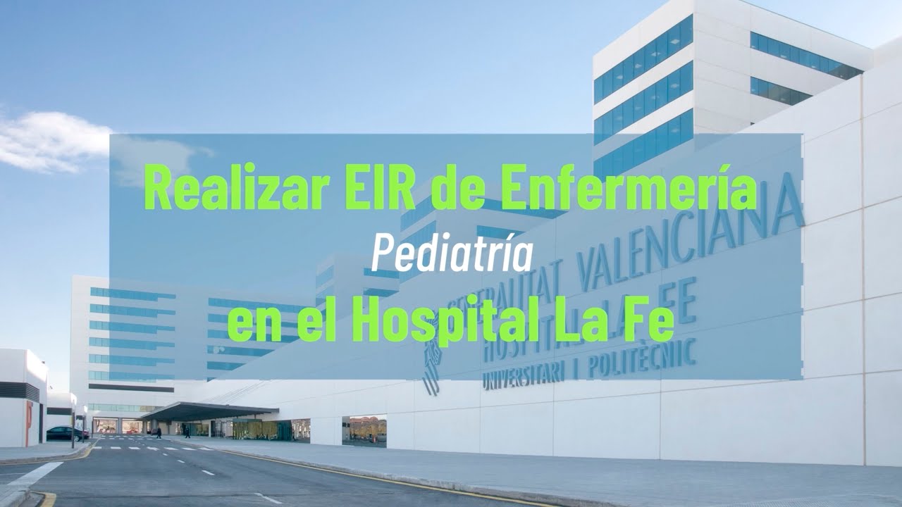 Hacer el EIR de Pediatría en el Hospital La Fe