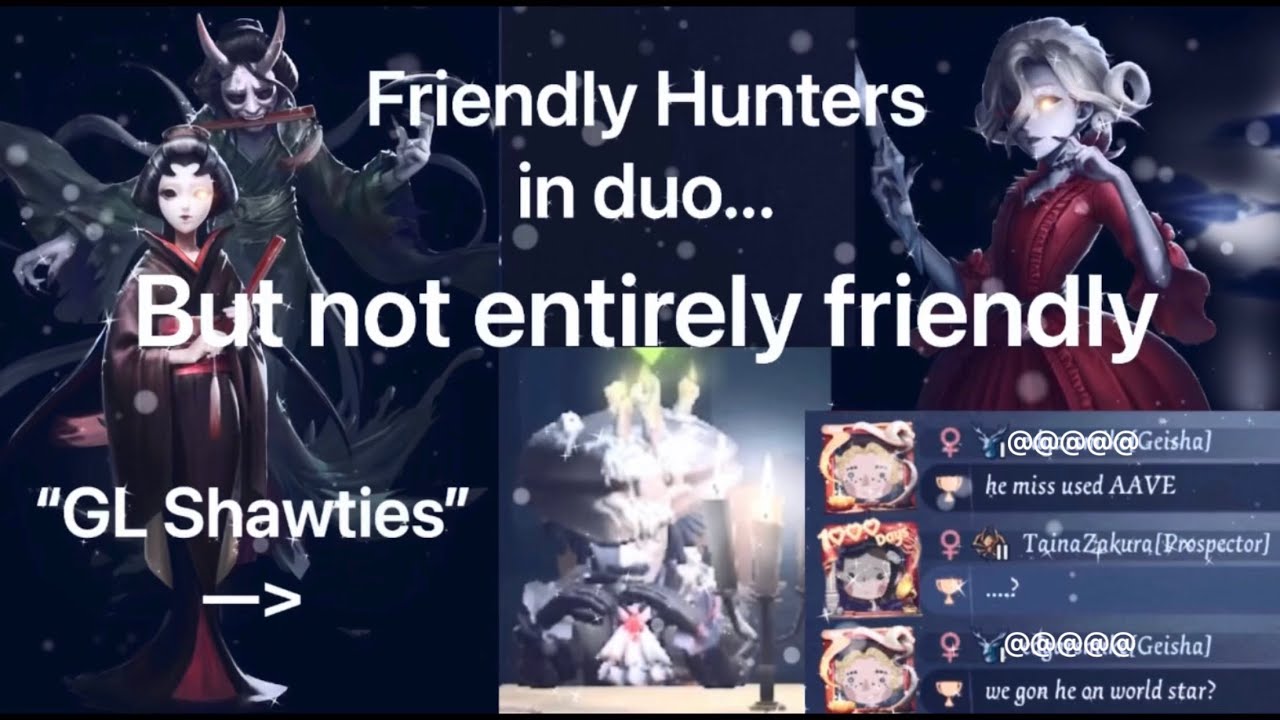 {Identity V} Friendly Hunters in Duos... But Not Entirely Friendly. (Read Description)