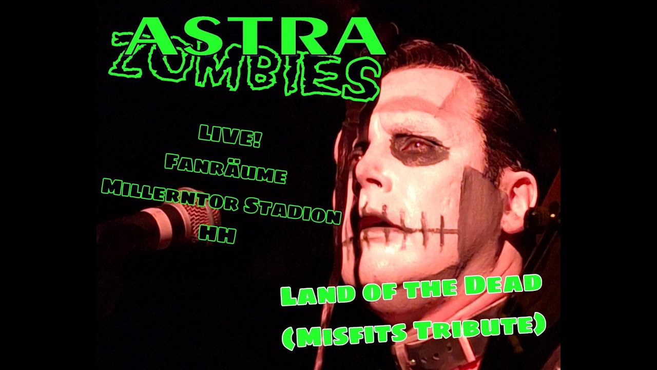 Astra Zombies - Land of the Dead LIVE! Fanräume Millerntor Hamburg Punk Invasion (Misfits Tribute)