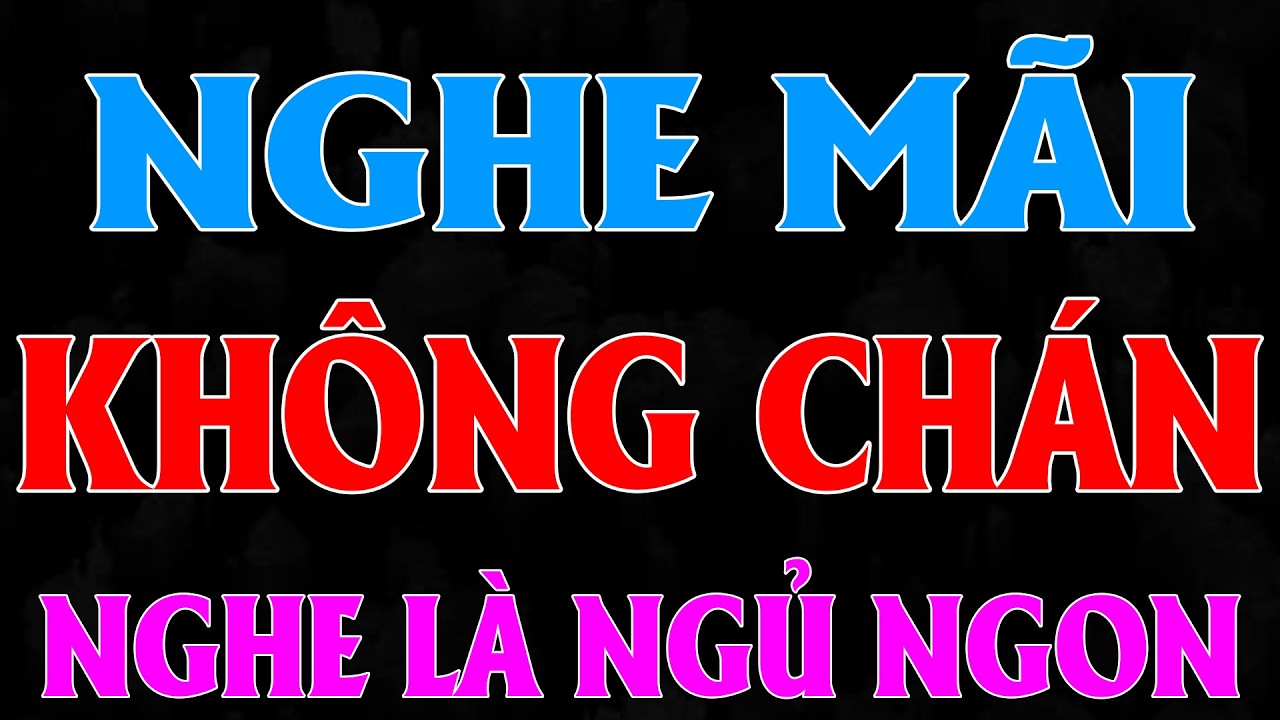 Đặc Biệt Hay - Nghe Mãi Không Thấy Chán [Full Bộ] - Đọc Truyện Đêm Khuya Đặc Sắc Nhất #mcthuymai