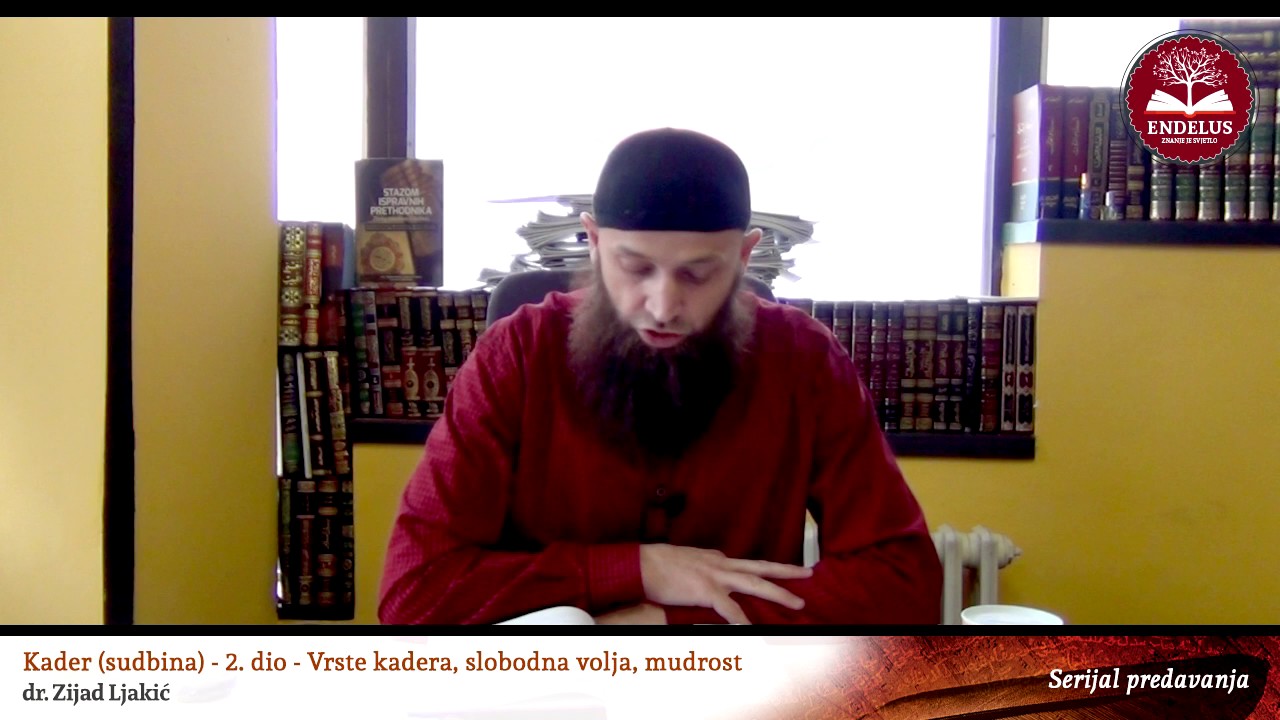 Kader (sudbina) - 2. dio - Vrste kadera, slobodna volja, mudrost
