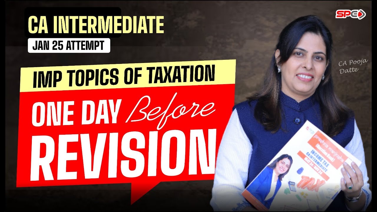 CA Inter Taxation One Day Before Exam Revision For Jan 25 Exam By CA Pooja Datte