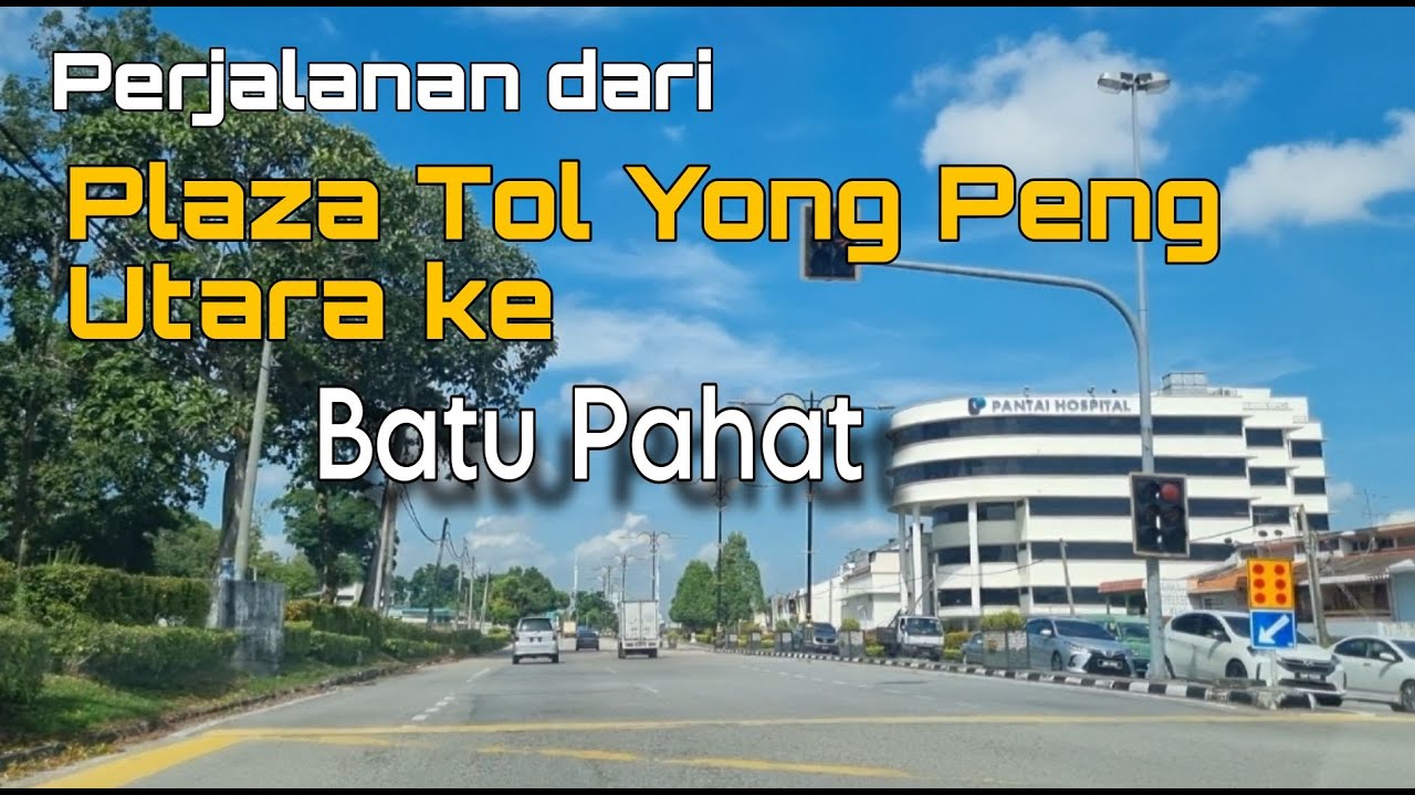 Perjalanan dari Plaza Tol Yong Peng Utara ke Batu Pahat