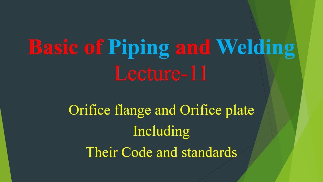 Lecture-11, Orifice Flange and Orifice plate.