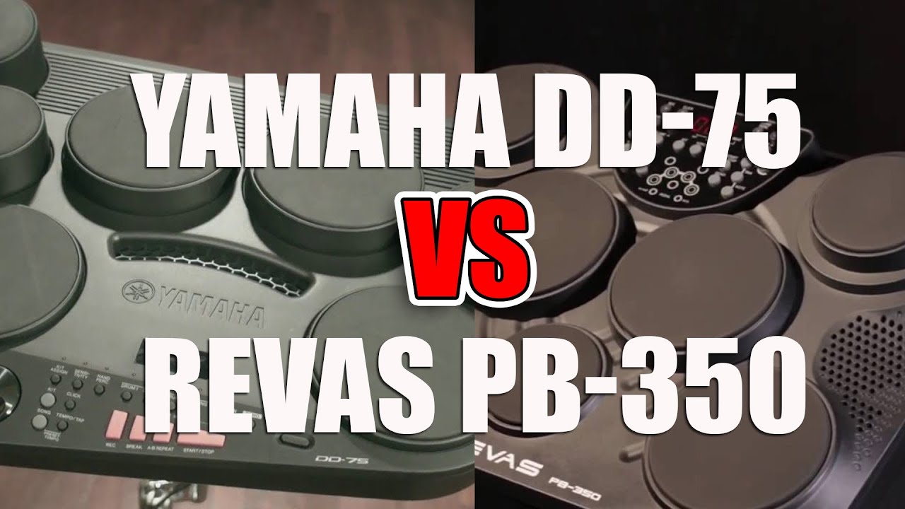 YAMAHA DD-75 VS REVAS PB 350