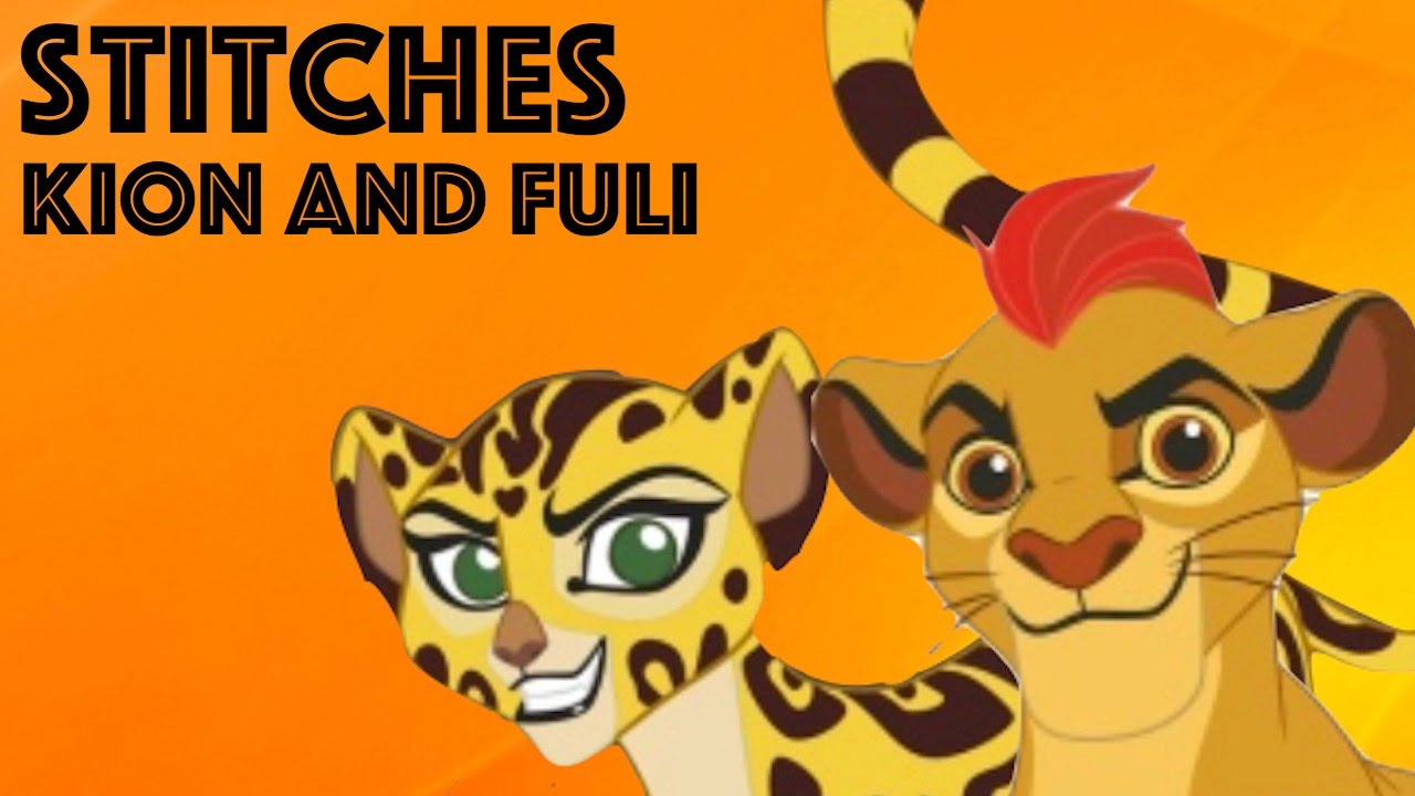 (The lion guard) Stitches - Kion and Fuli