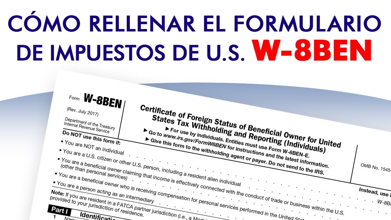 Cómo rellenar el formulario W-8BEN de forma correcta