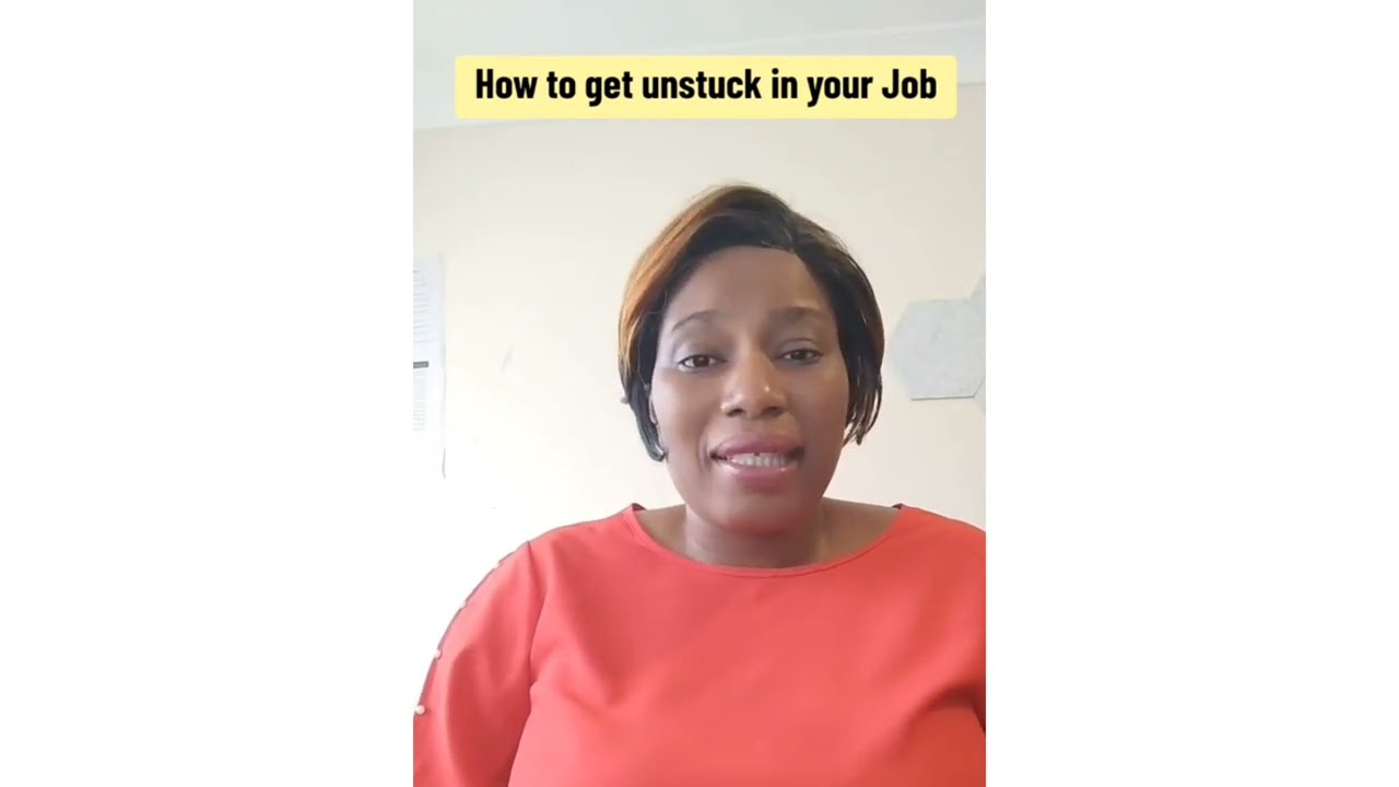 How to Get Unstuck in your job - Job Problem Solutions