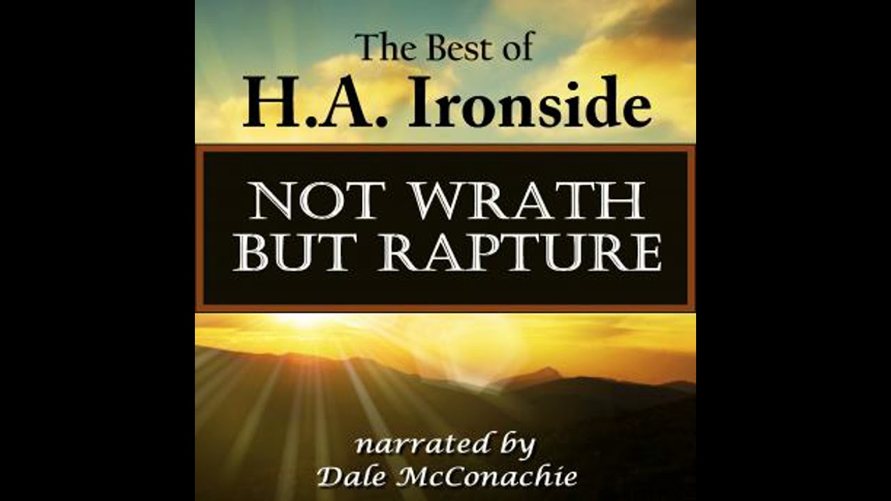 Not Wrath&mdash;But Rapture - H. A. Ironside