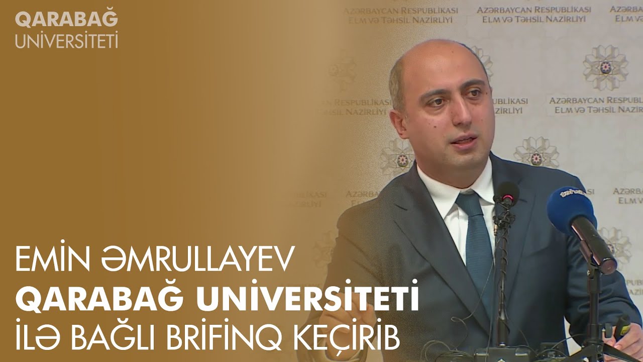 Emin Əmrullayev media üçün brifinqdə Qarabağ Universiteti barədə məlumat verib