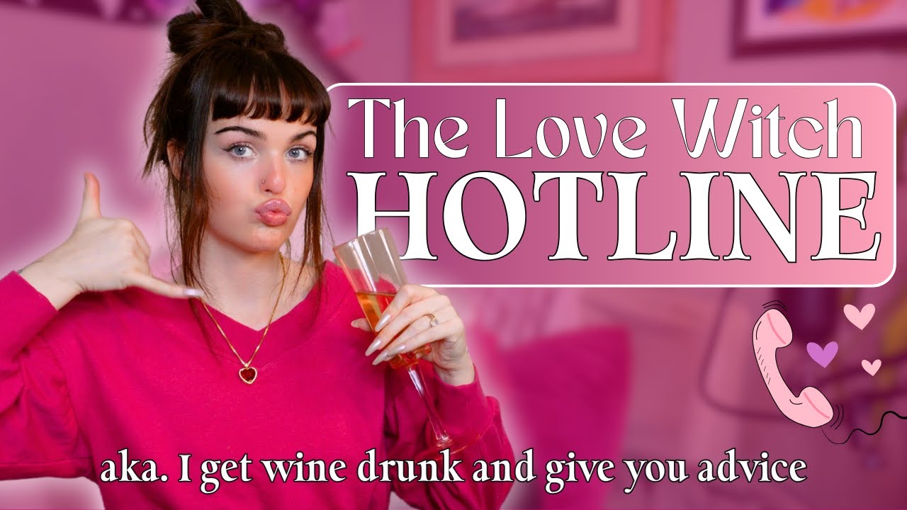 Love Witch Hotline: getting wine drunk and answering your questions about life & love