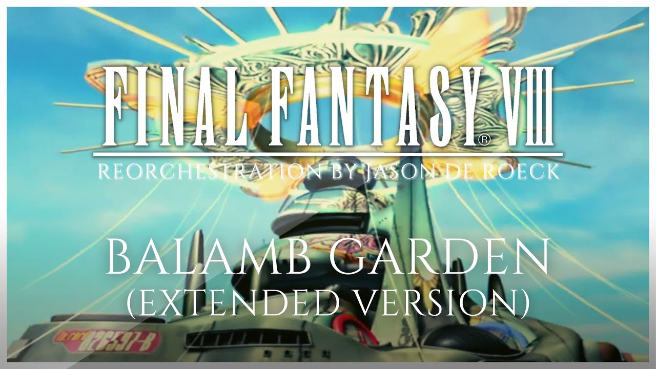 BALAMB GARDEN - Final Fantasy VIII (Extended Version) [Orchestral Cover] 🎶