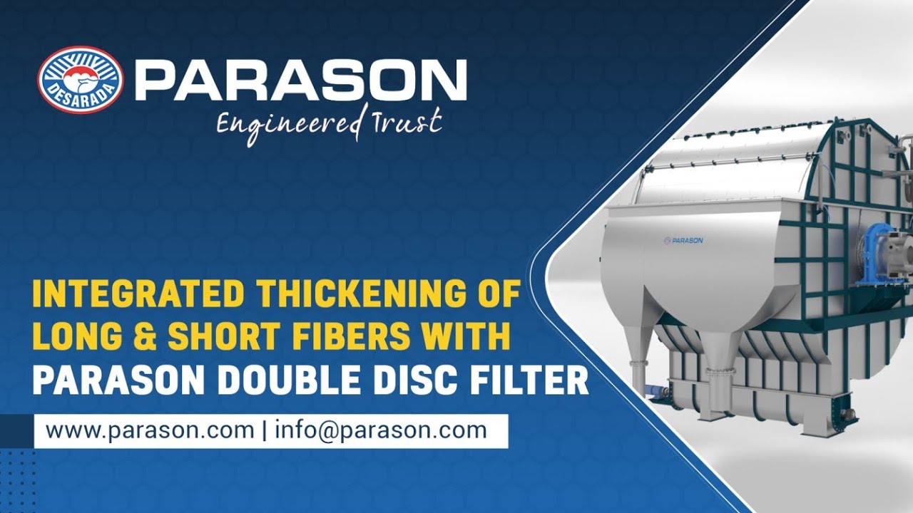 Parason Double Disc Filter &ndash; Combine Dewatering of short & Long Fiber with fast ROI &ndash; Parason