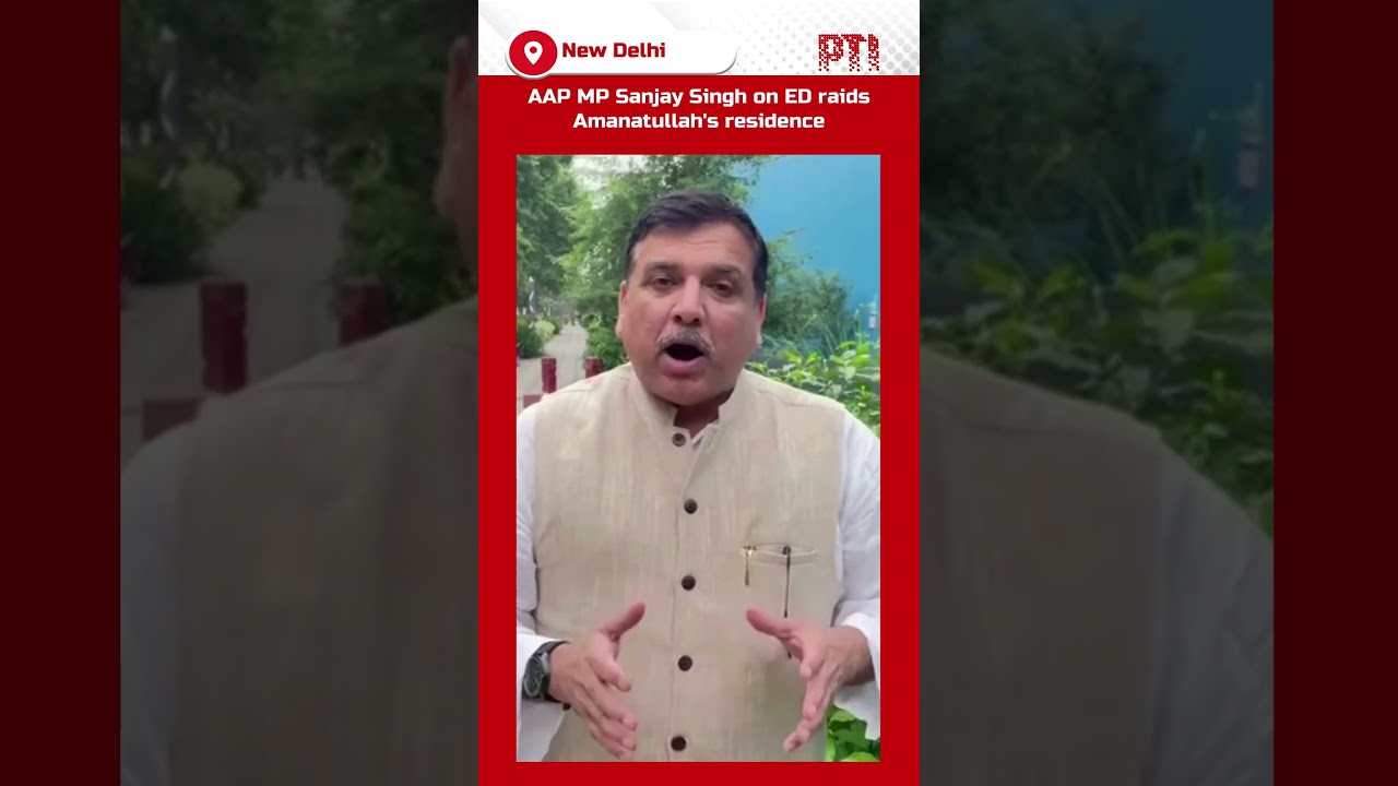 AAP leader Sanjay Singh on ED raid at AAP MLA Amanatullah Khan's residence