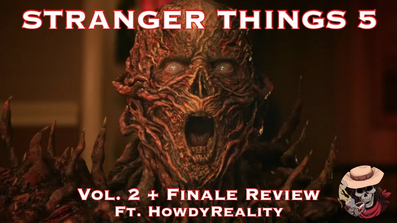 Stranger Things 5 was a bit of a mess - ST5 Volumes 2 + 3 Review ft. @HowdyReality