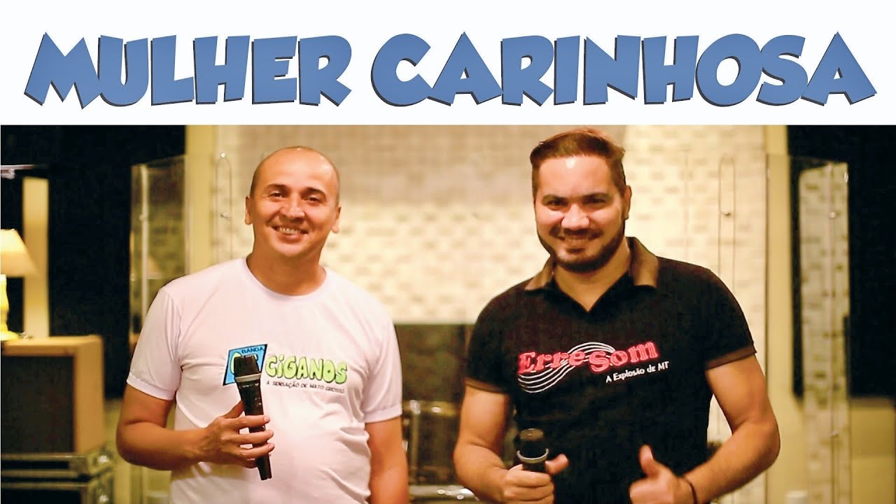 Mulher Carinhosa - Banda Os Ciganos feat. Erre Som - Lambadão