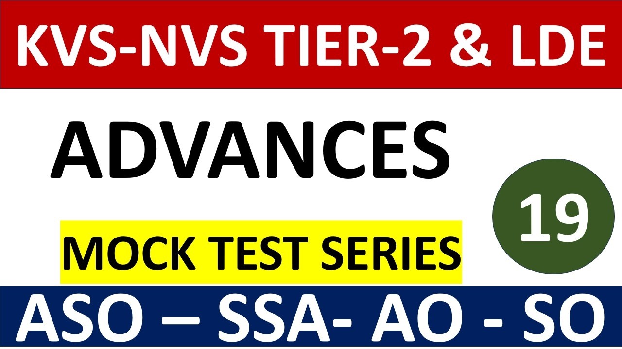 Advances - Mock Test Series - KVS-NVS TIER-2 & LDE - ASO &ndash; SSA- AO - SO