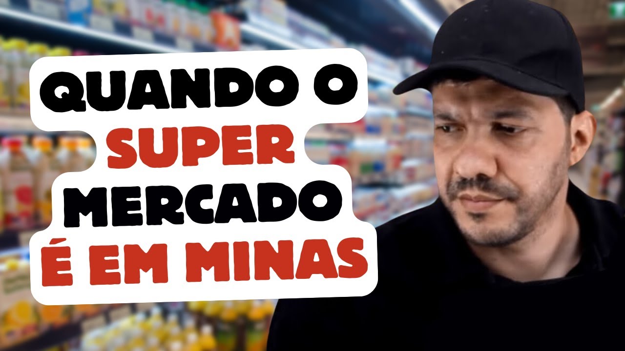 Quando o Supermercado é em Minas
