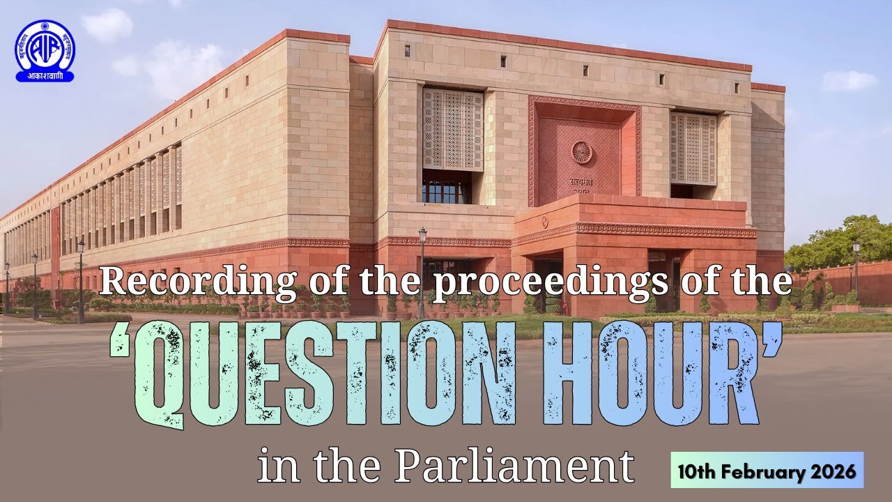 Question Hour in Parliament II 10th February 2026