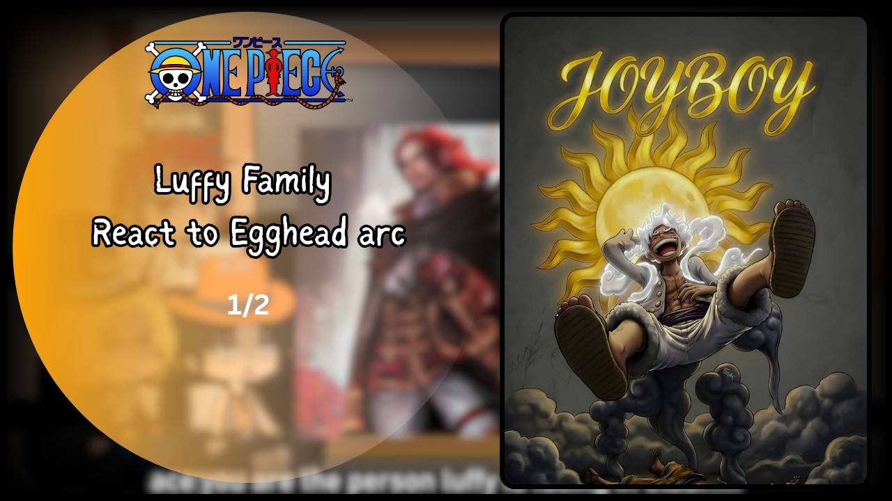 Luffy Family React to Egghead luffy || 1/2 || #gachareacts #animeedit #luffy #eggheadisland