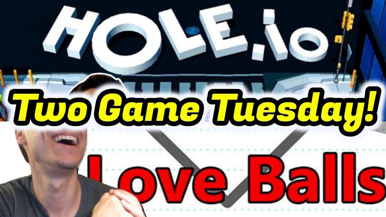THE KING OF HOLE.IO | TWO GAME TUESDAY! | Hole.io and Love Balls
