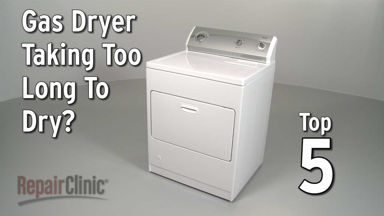 Gas Dryer Takes Too Long to Dry &mdash; Dryer Troubleshooting