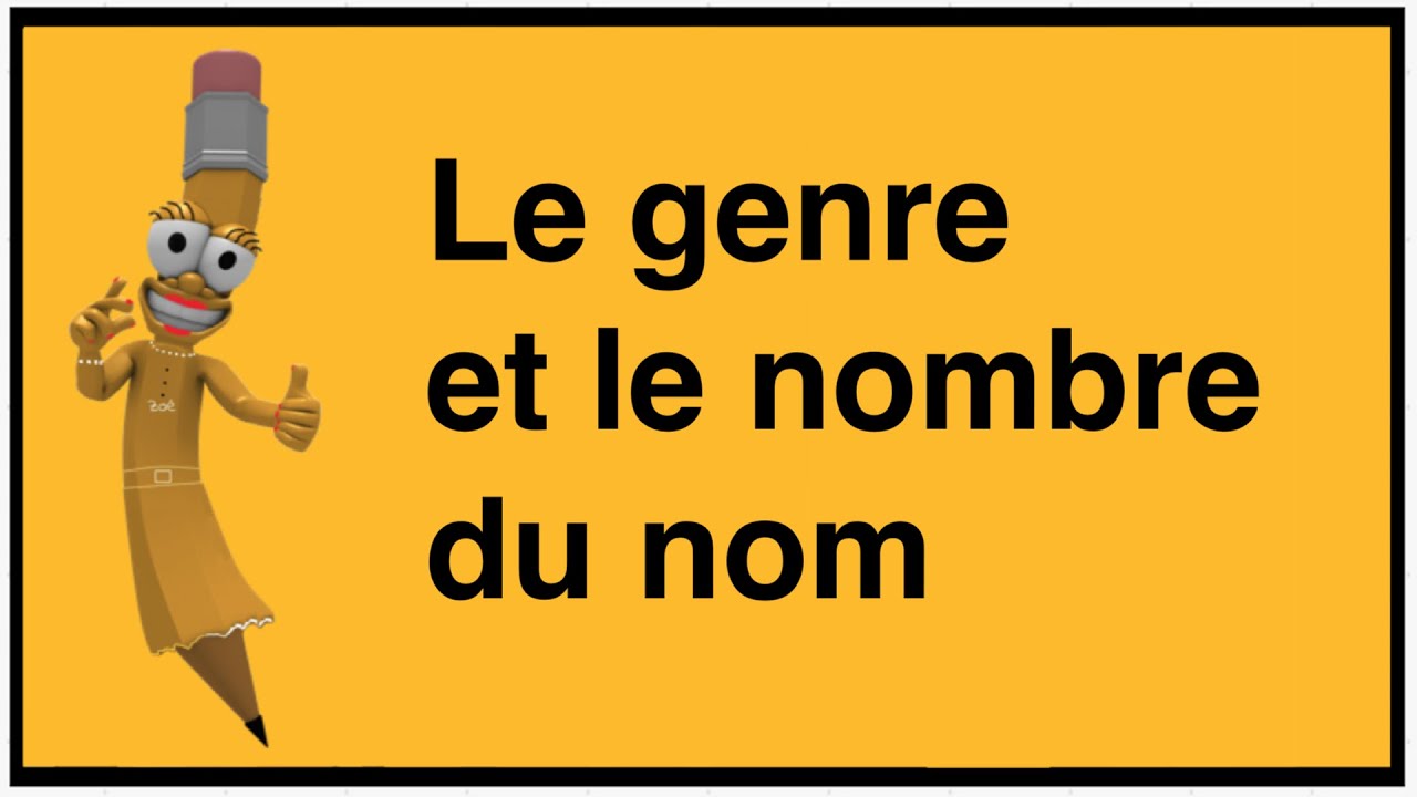 Le genre et le nombre du nom