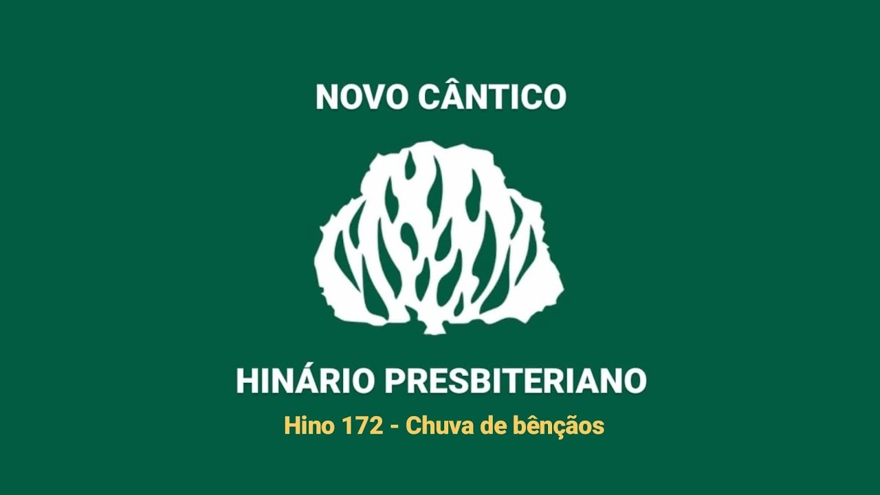 HNC 172 - Chuva de bênçãos - Hinário Presbiteriano Novo Cântico - (Letra)
