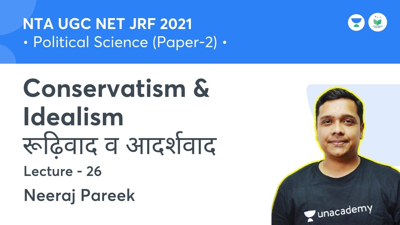 Conservatism & Idealism | Political Science | NTA UGC NET JRF 2021 | by Neeraj Pareek