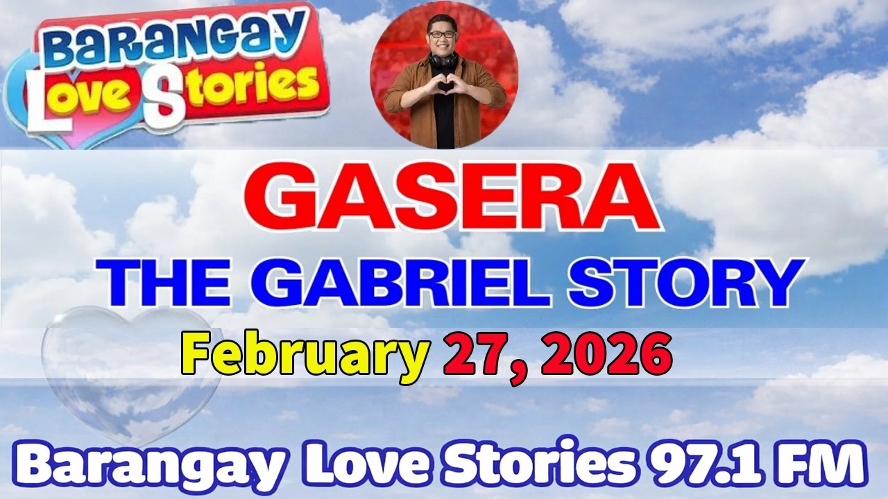 Barangay Love Stories _ GASERA _ THE GABRIEL STORY _ Love story 97.1 FM - FEBRUARY 27, 2026