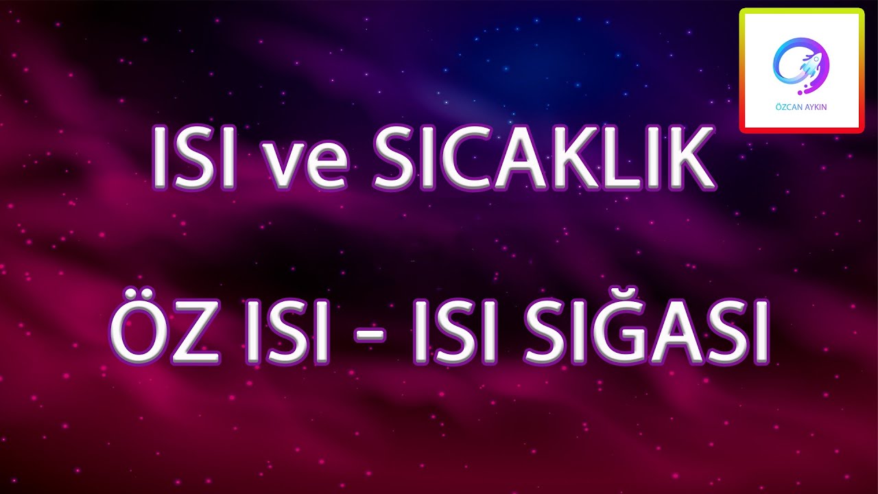 Öz Isı - Isı Sığası Kavramları | Isı ve Sıcaklık | Deney + PDF