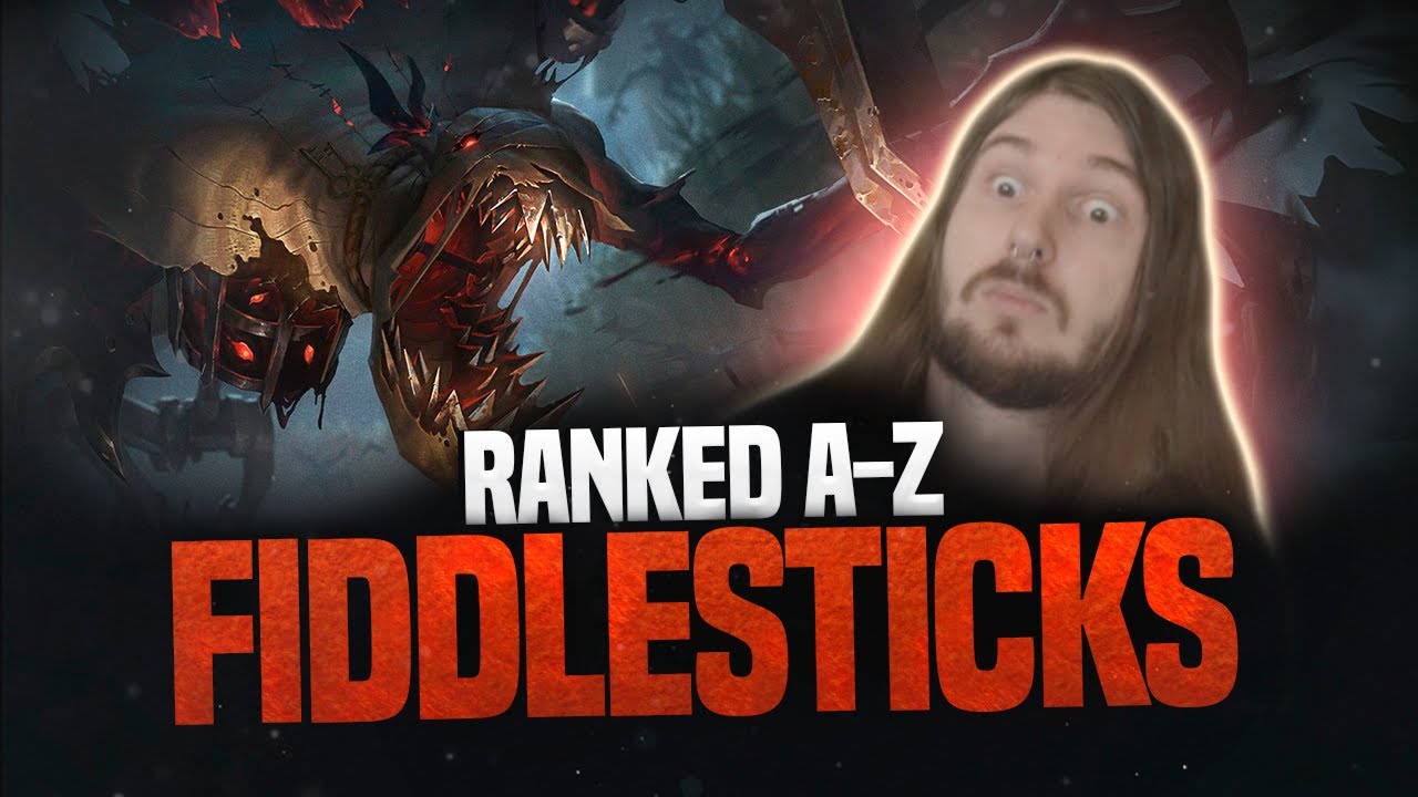RANKED A-Z: FIDDLESTICKS! LEAGUE OF LEGENDS!