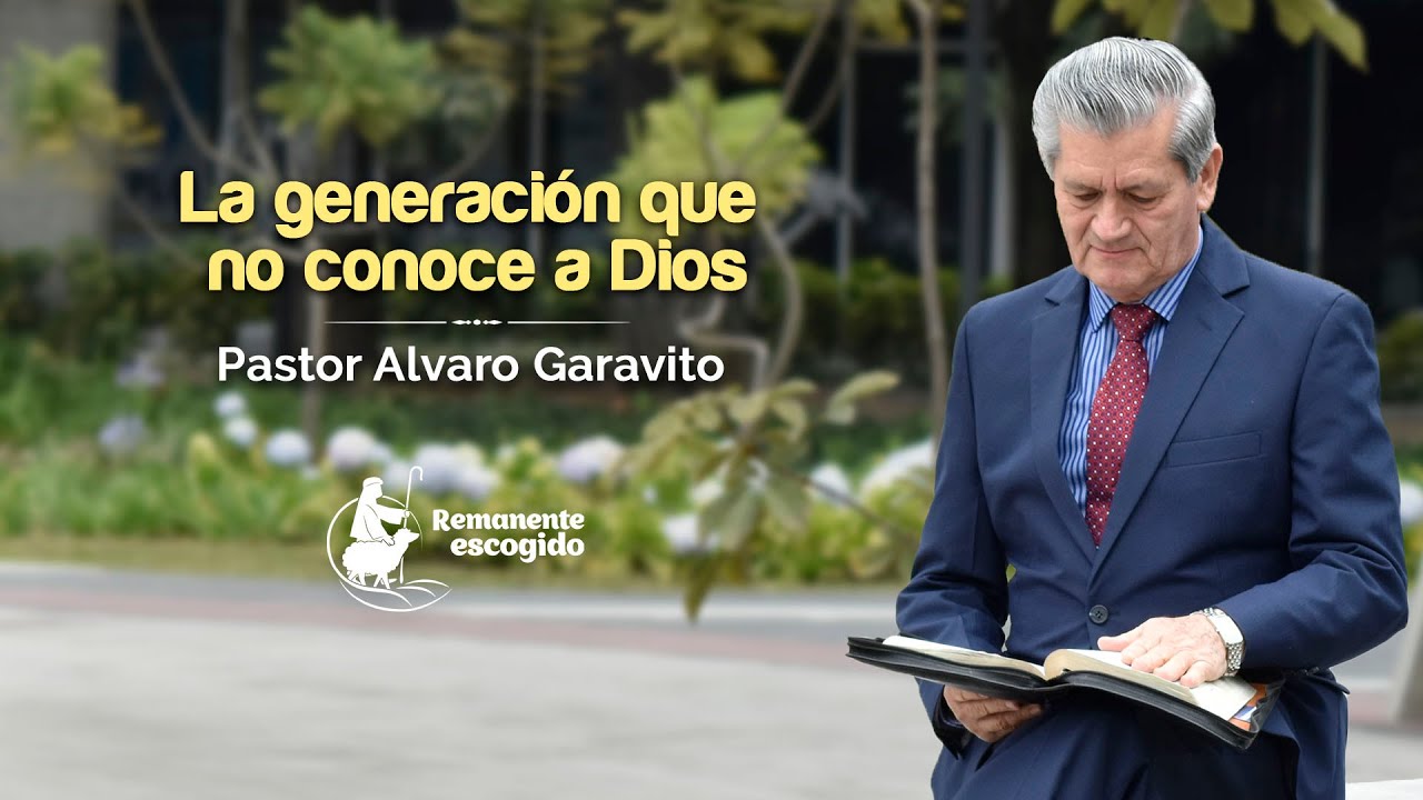 PGR- 28 Pastor Alvaro Garavito │La generación que no conoce a Dios
