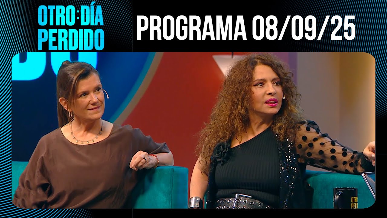 OTRO DÍA PERDIDO - Programa 08/09/25 - PATRICIA SOSA Y PILAR SORDO EN UNA CHARLA DE OTRO PLANO