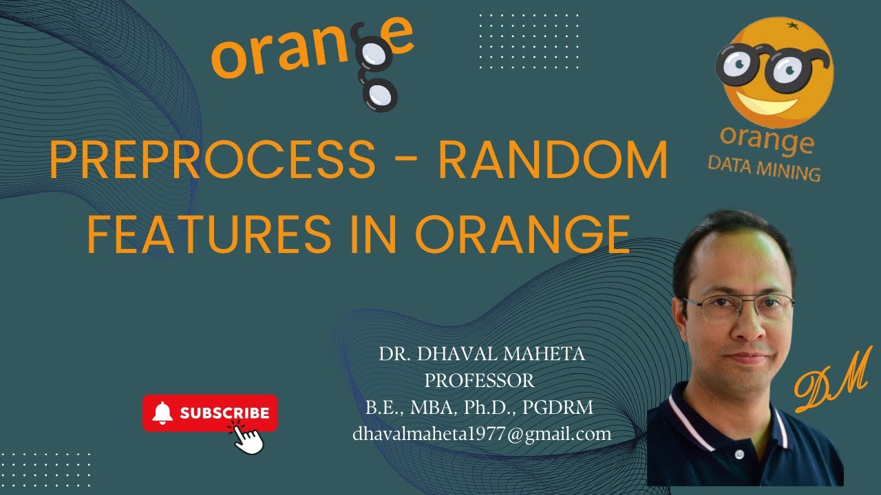 21. Preprocess &ndash; Random Features  in Orange || Dr. Dhaval Maheta