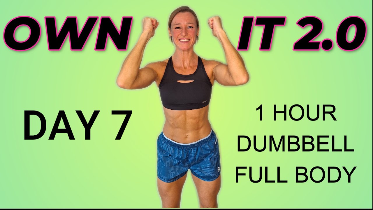 1 HOUR FULL BODY DUMBBELL WORKOUT | OWN IT 2.0 DAY 7 | AT HOME PROGRAM