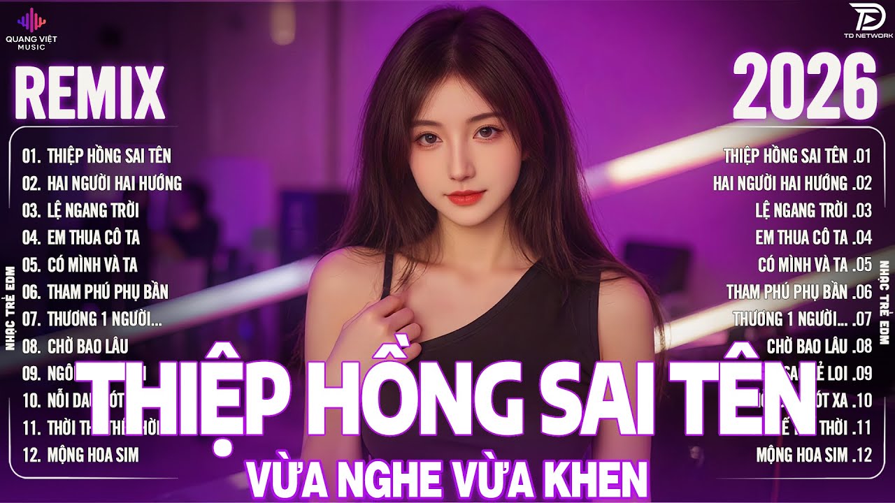 Thiệp Hồng Sai T&ecirc;n Remix ♫ BXH Nhạc Trẻ Remix Hay Chưa Từng C&oacute; - Top 15 Bản EDM Hot Trend TRIỆU VIEW